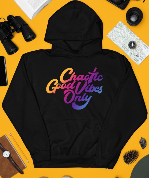 Chaotic Good Vibes Only Shirt4