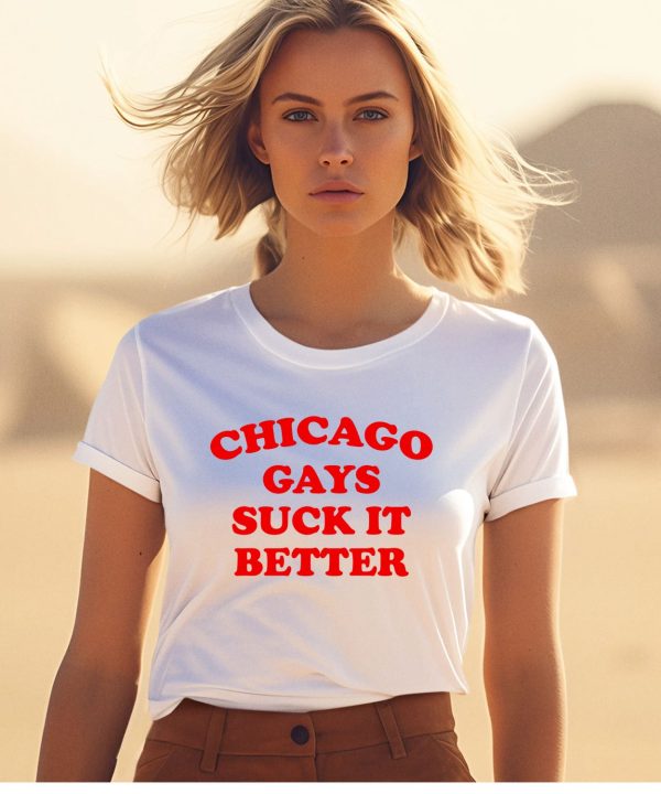 Chicago Gays Suck It Better Shirt1