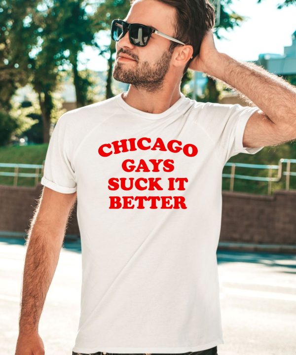 Chicago Gays Suck It Better Shirt3