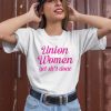 Christine Pelosi Union Women Get Shit Done Shirt