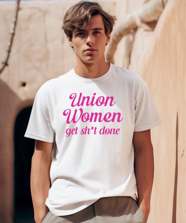 Christine Pelosi Union Women Get Shit Done Shirt0