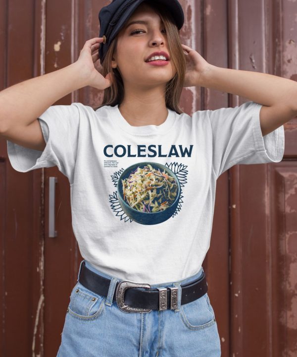 Coleslaw Its Not Barbeque Without It The Cool And Crisp Taste Of Summer In A Bowl Shirt2