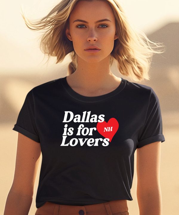 Dallas Is For Lovers Shirt