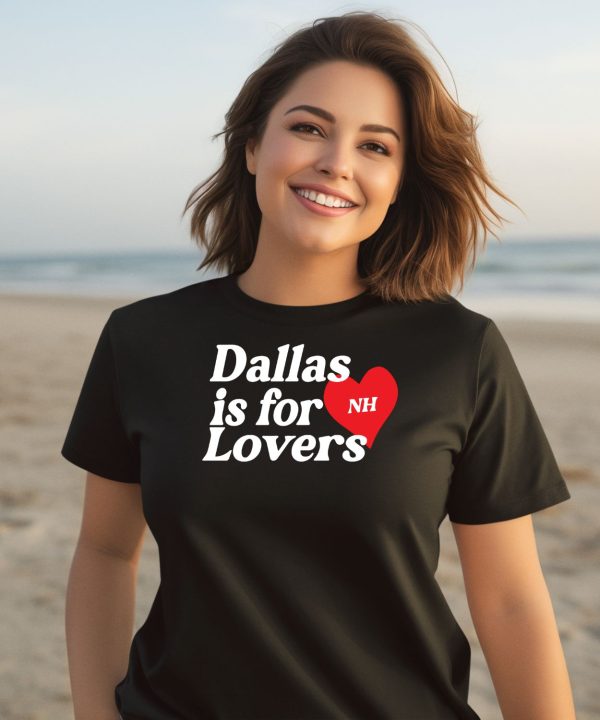 Dallas Is For Lovers Shirt3