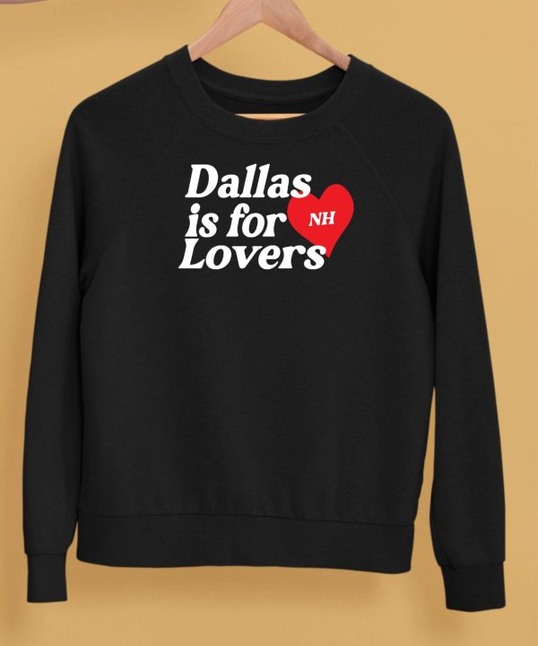 Dallas Is For Lovers Shirt5