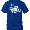 Defeat Trump Vote Harris Stand Up Speak Up Show Up Shirt7