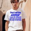 Dont Tell The Dmv I Own 32 Different Drivers Liscenses In 28 States Shirt0