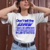 Dont Tell The Dmv I Own 32 Different Drivers Liscenses In 28 States Shirt2