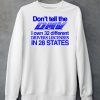 Dont Tell The Dmv I Own 32 Different Drivers Liscenses In 28 States Shirt5