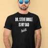 Dr Steve Brule Is My Dad Check It Out Shirt1