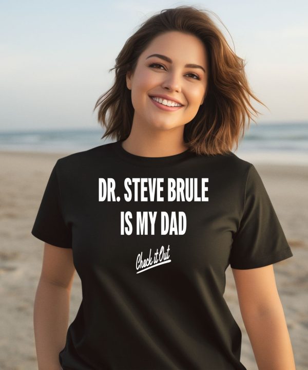 Dr Steve Brule Is My Dad Check It Out Shirt3