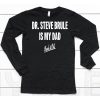 Dr Steve Brule Is My Dad Check It Out Shirt6