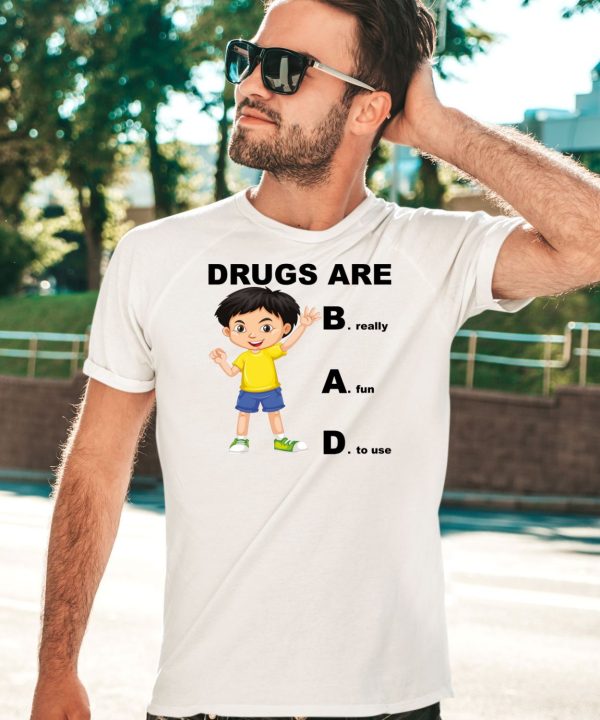 Drugs Are Bad Really Fun To Use Kid Boy Shirt3