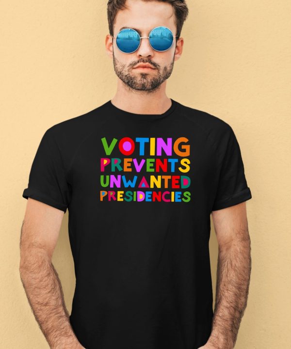 Eileen Mann Voting Prevents Unwanted Presidencies Shirt