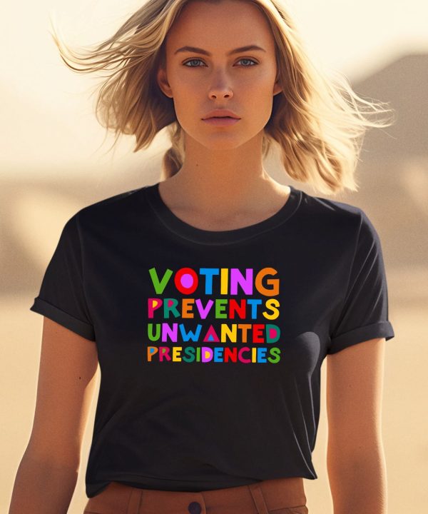 Eileen Mann Voting Prevents Unwanted Presidencies Shirt2