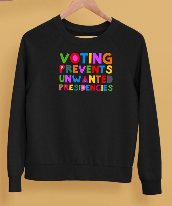 Eileen Mann Voting Prevents Unwanted Presidencies Shirt5