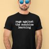 Elon Musk Rage Against The Machine Learning Shirt1