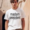 Emilys List Madam President Brat Shirt0