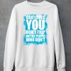 Godisdope God Loves You Dont Trip Shirt5