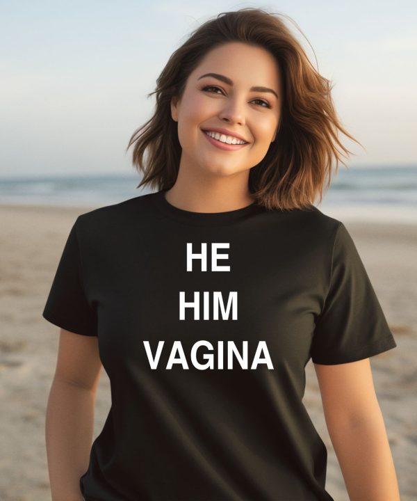 He Him Vagina Shirt3