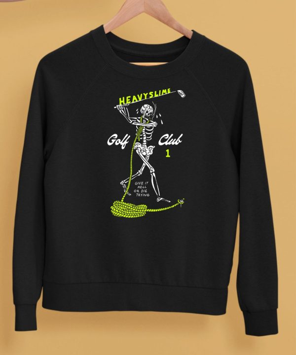 Heavyslime Golf Club Give It Hell Or Die Trying Shirt5