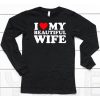 I Heart My Beautiful Wife Shirt6