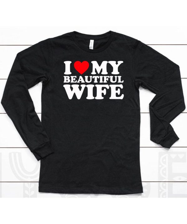 I Heart My Beautiful Wife Shirt6