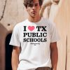 I Heart Texas Public Schools Shirt