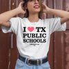 I Heart Texas Public Schools Shirt2