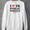 I Heart Texas Public Schools Shirt5