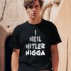 I Heil Hitler Nigga Shirt