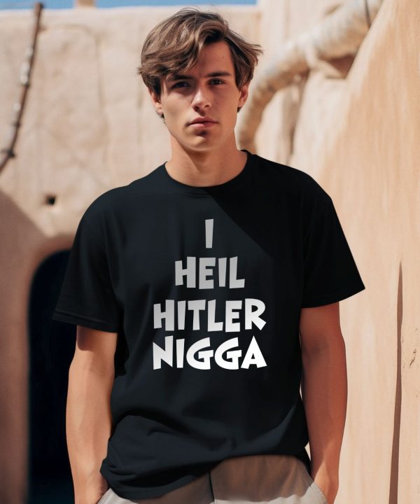 I Heil Hitler Nigga Shirt