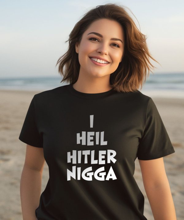 I Heil Hitler Nigga Shirt3