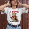 I Love Crotch Eating Bear Shirt2