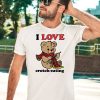 I Love Crotch Eating Bear Shirt3