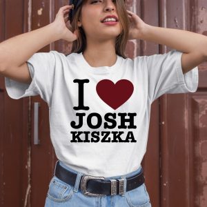 I Love Josh Kiszka Shirt