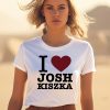 I Love Josh Kiszka Shirt1