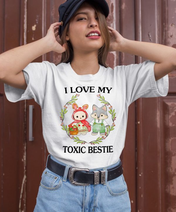 I Love My Toxic Bestie Shirt2