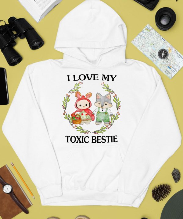 I Love My Toxic Bestie Shirt4