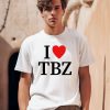 I Love Tbz The Boyz Shirt