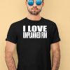 I Love Unplanned Fun Shirt1