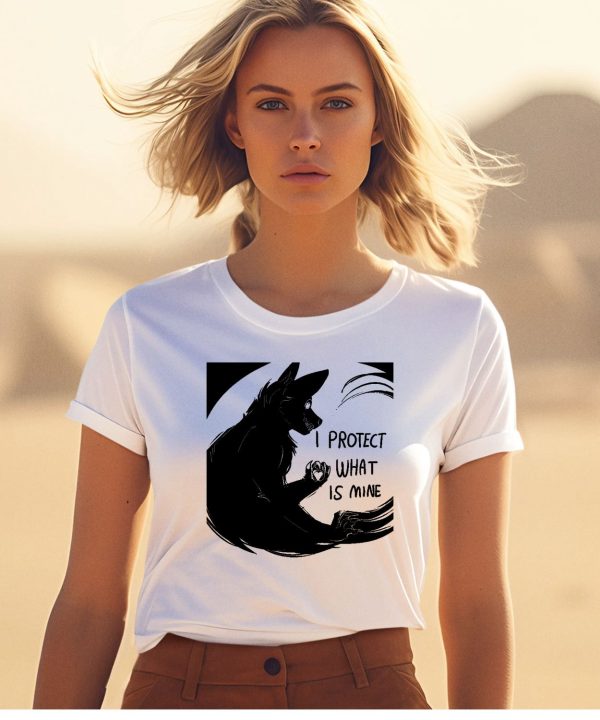 I Protect What Is Mine Shirt1