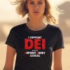 I Support Dei Deport Every Illegal Shirt2