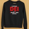 I Support Dei Deport Every Illegal Shirt5