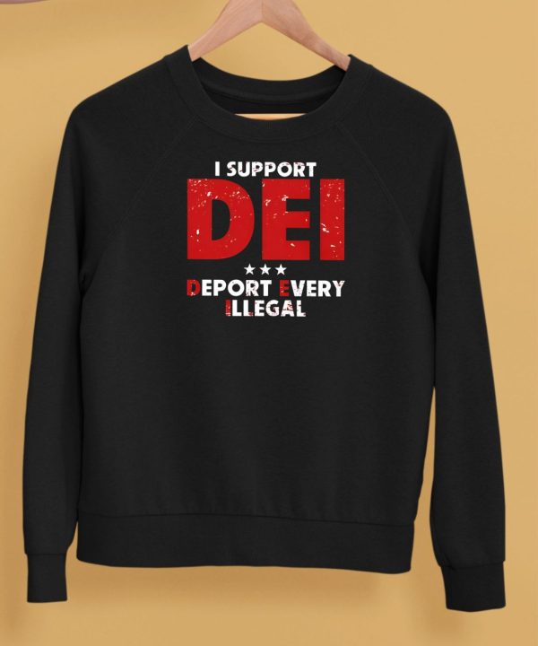 I Support Dei Deport Every Illegal Shirt5