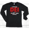 I Support Dei Deport Every Illegal Shirt6