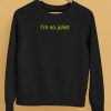 Im So Juliet Shirt5