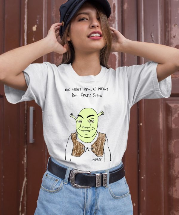 Iok What Demure Means But Heres Shrek Shirt2