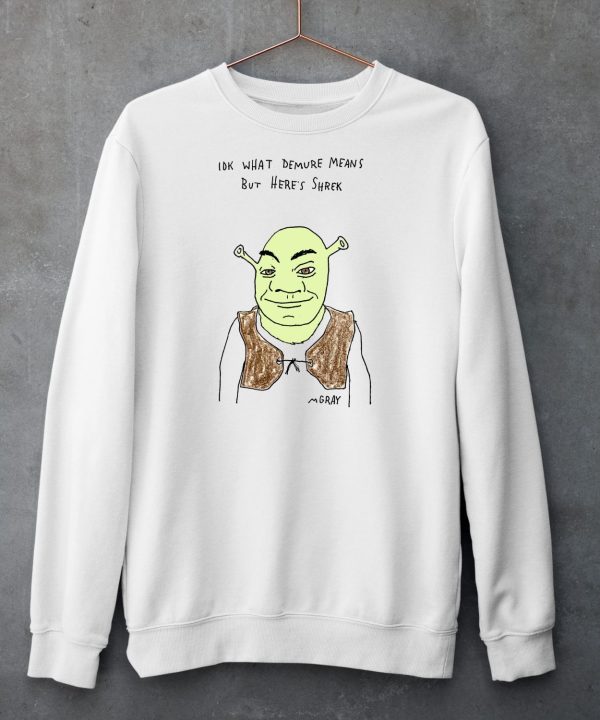 Iok What Demure Means But Heres Shrek Shirt5