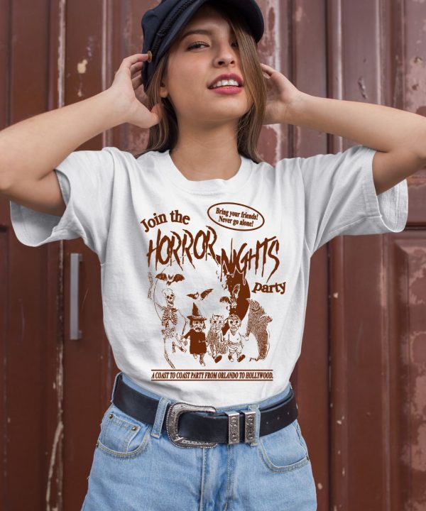 Join The Horror Nights Party Bring Your Friends Never Go Alone Shirt2